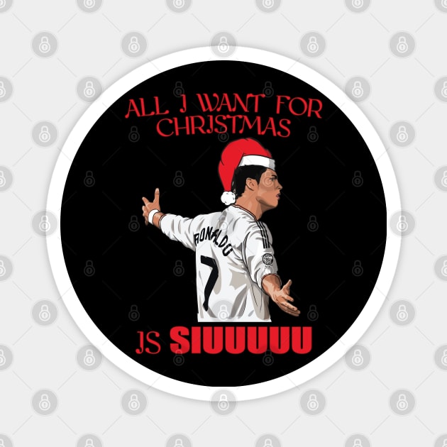 All I Want for Christmas is Siuuuuu - Ronaldo Christmas Ugly Sweater Magnet by today.i.am.sad